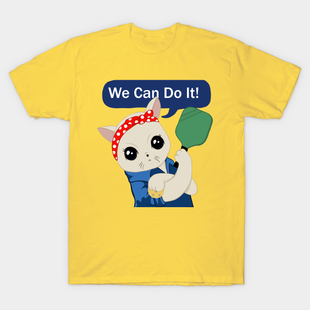 Pickleball Cat We can do it Pickleball TShirt TeePublic